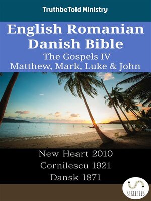 cover image of English Romanian Danish Bible--The Gospels IV--Matthew, Mark, Luke & John